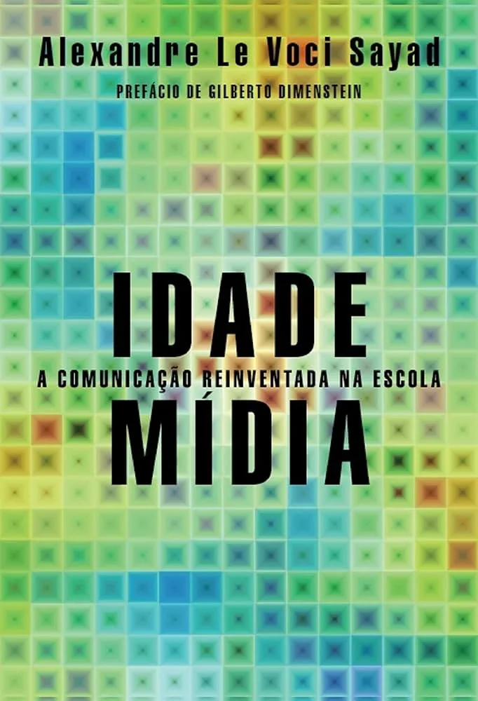 Idade Mídia: a Comunicação Reinventada na Escola